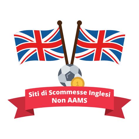 Siti Scommesse Inglesi » Bookmakers Non AAMS (2024).